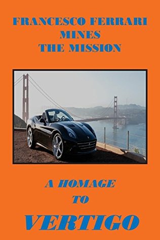 Read Online Francesco Ferrari Mines The Mission: A Homage To Vertigo - Joseph Covino Jr. file in ePub