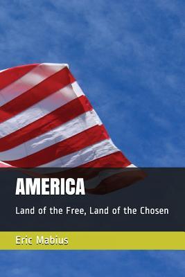 Read Online America: Land of the Free, Land of the Chosen - Eric Mabius | PDF