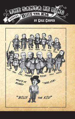Full Download The Santa Fe Ring Versus Billy the Kid: The Making of an American Monster - Gale Cooper file in ePub