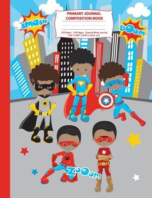 Full Download Primary Journal Composition Book: Black Superhero Boys Composition Notebook with Picture Space, Superhero Notebook for School, African American Black Boy Journals and Notebook, Boys Notebooks for School, Composition Notebooks with Primary Lines -  file in PDF