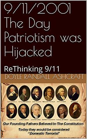 Download 9/11/2001 The Day Patriotism was Hijacked: ReThinking 9/11 (On the Trail of a Human Being) - Doyle Randall Ashcraft | ePub