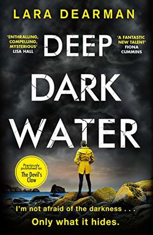 Read Deep Dark Water: Previously published as The Devil's Claw - Lara Dearman | PDF