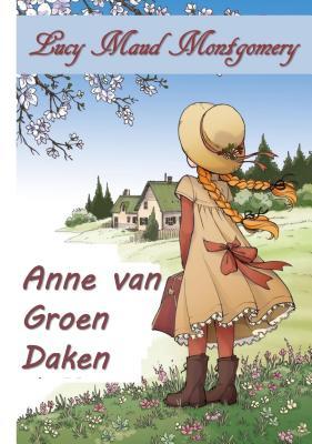 Download Anne Van Groen Gevels: Anne of Green Gables, Dutch Edition - L.M. Montgomery file in ePub