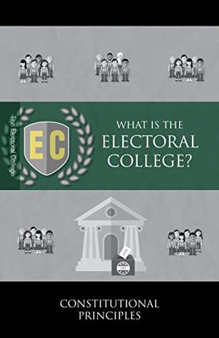 Read Online What is the Electoral College? (Constitutional Principles) - The John Birch Society file in PDF