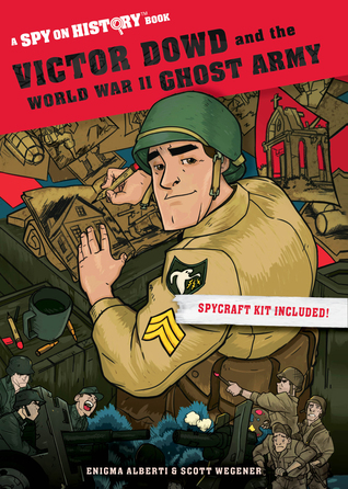 Full Download Victor Dowd and the World War II Ghost Army: A Spy on History Book - Enigma Alberti file in PDF