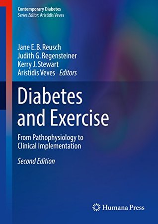 Read Diabetes and Exercise: From Pathophysiology to Clinical Implementation (Contemporary Diabetes) - MD, Jane E. B. Reusch | ePub