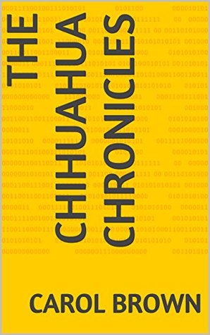 Download The Chihuahua Chronicles: The Squeaker (The Chihuahua Chronicles: The Continuing Case Of) - Carol Brown file in ePub