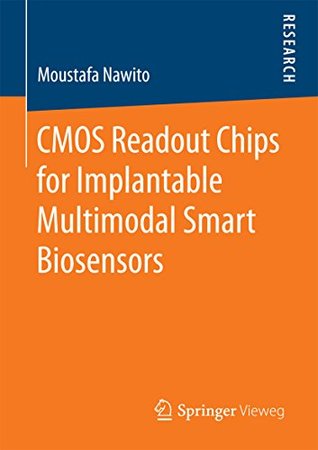 Full Download CMOS Readout Chips for Implantable Multimodal Smart Biosensors - Moustafa Nawito file in ePub