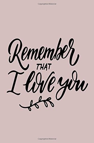 Download Remember That I Love You: 6 x 9 120 Page Vintage Paper Journal (Love Diaries, Relationship Journals & Bride Notebooks) (Volume 13) -  file in ePub