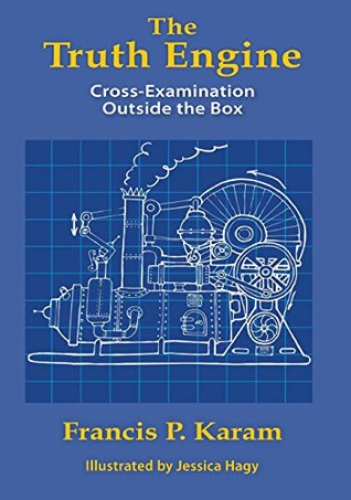 Download The Truth Engine: Cross-Examination Outside the Box - Francis P. Karam file in ePub