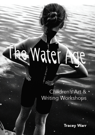Download The Water Age Children's Art & Writing Workshops - Tracey Warr | PDF