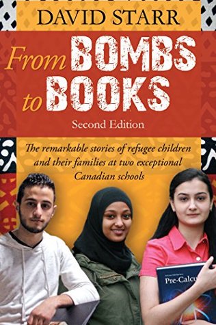 Download From Bombs to Books: The remarkable stories of refugee children and their families at two exceptional Canadian schools - David Starr | ePub