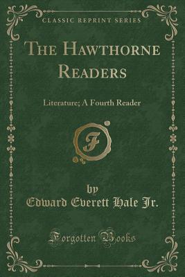Download The Hawthorne Readers: Literature; A Fourth Reader (Classic Reprint) - Edward Everett Hale Jr. | ePub