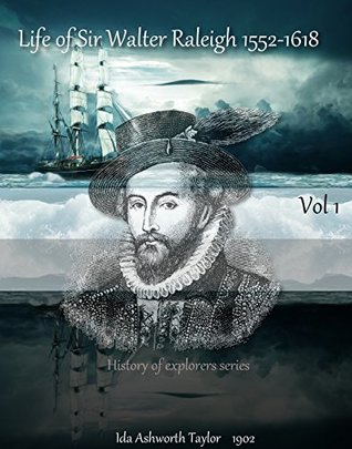 Download Life of Sir Walter Raleigh 1552-1618 vol 1 (History of British Royalty) - James Augustus St John file in ePub