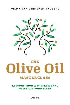 Read The Olive Oil Masterclass: Lessons from a Professional Olive Oil Sommelier - Wilma Van Grinsven-Padberg file in ePub