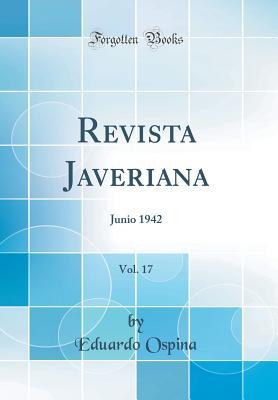 Download Revista Javeriana, Vol. 17: Junio 1942 (Classic Reprint) - Eduardo Ospina | PDF