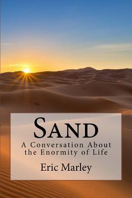 Download Sand: A Conversation about the Enormity of Life - Eric Marley file in ePub