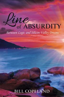 Full Download Line of Absurdity: Between Logic and Silicon Valley Dreams - Bill Copeland | PDF