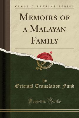 Read Memoirs of a Malayan Family (Classic Reprint) - Oriental Translation Fund | ePub