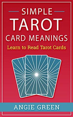 Download Simple Tarot Card Meanings: Learn to Read Tarot Cards - Angie Green file in PDF