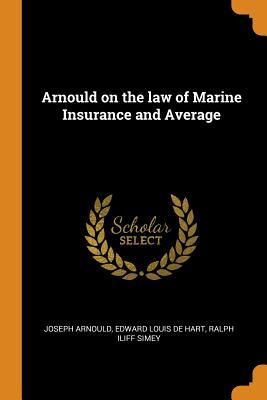 Full Download Arnould on the Law of Marine Insurance and Average - Joseph Arnould | ePub