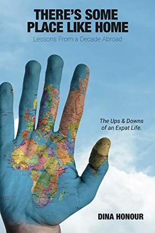 Read Online There's Some Place Like Home: Lessons From a Decade Abroad (Best of Wine and Cheese (Doodles)) - Dina Honour | PDF