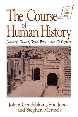 Download The Course of Human History: Civilization and Social Process: Civilization and Social Process (Sources and Studies in World History) - Johan Goudsblom file in PDF