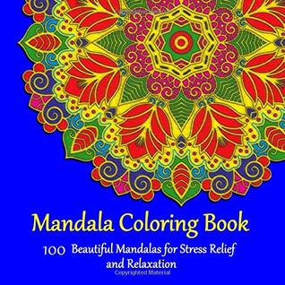 Read Online Mandala Coloring Book: 100 Beautiful Mandalas for Stress Relief and Relaxation - Artem A file in ePub