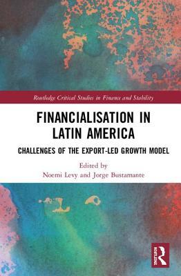 Download Financialisation in Latin America: Challenges of the Export-Led Growth Model - Noémi Lévy-Aksu | ePub