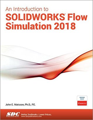 Read An Introduction to Solidworks Flow Simulation 2018 - John Matsson | PDF