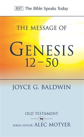 Full Download The Message of Genesis 12–50: From Abraham to Joseph - Joyce G. Baldwin | ePub