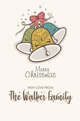 Full Download Merry Christmas with Love from the Walker Family: Blank Lined 6x9 Christmas Last Name / Surname Monogram Emblem Journal/Notebooks as Christmas and New Year Gift from the Family to Friends, Office Coworkers, Relatives and Family Members. -  file in PDF