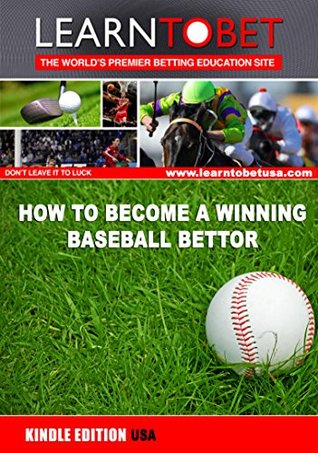 Read HOW TO BECOME A WINNING BASEBALL BETTOR: LEARNTOBET USA - Peter Geiringer | ePub