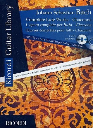 Read Online COMPLETE LUTE WORKS-CHACONNE TRANSCRIPTIONS FOR GUITAR BY FREDERIC ZIGANTE BK/2 CDS - J S Bach file in PDF