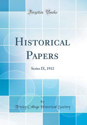 Download Historical Papers: Series IX, 1912 (Classic Reprint) - Trinity College Historical Society file in PDF