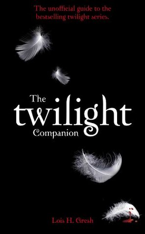 Read The Twilight Companion: An Unauthorised Guide to the Series - Lois H. Gresh file in PDF