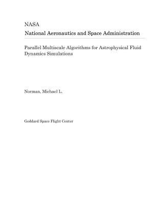 Read Parallel Multiscale Algorithms for Astrophysical Fluid Dynamics Simulations - National Aeronautics and Space Administration file in PDF
