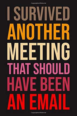 Read I survived another meeting that should have been an email: Notebook: Blank lined journal style - Mildly Perturbed Press file in ePub