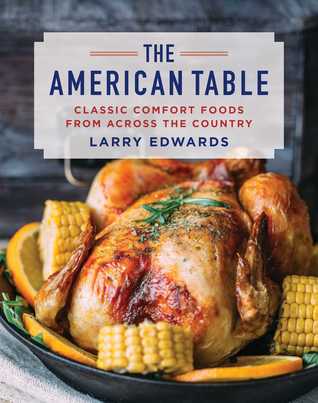 Download The American Table: Classic Comfort Food from Across the Country - Larry Edwards | ePub