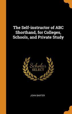 Read The Self-Instructor of ABC Shorthand, for Colleges, Schools, and Private Study - John Barter file in ePub