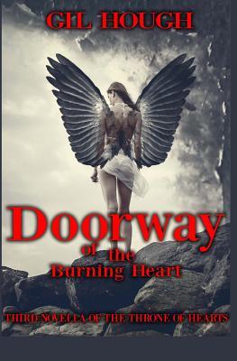 Read Doorway of the Burning Heart: The Third Novella of the Throne of Hearts - Gil Hough | ePub