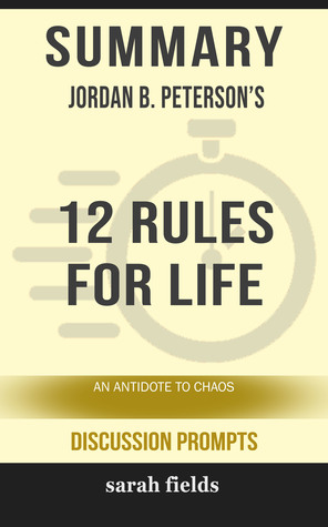 Read Summary of 12 Rules for Life: An Antidote to Chaos by Jordan B. Peterson (Discussion Prompts) - Sarah Fields file in ePub