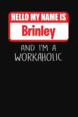 Read Online Hello My Name Is Brinley: And I'm a Workaholic Lined Journal College Ruled Notebook Composition Book Diary - Mark Savage file in PDF