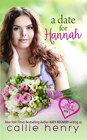 Download A Date For Hannah (Love Is For Everyone) (Volume 1) - Callie Henry | ePub