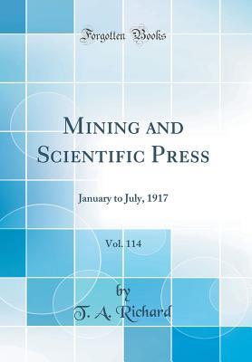 Download Mining and Scientific Press, Vol. 114: January to July, 1917 (Classic Reprint) - T a Richard | ePub