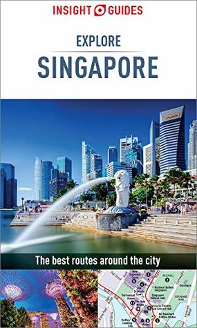 Download Insight Guides Explore Singapore: (Travel Guide with free eBook) (Insight Explore Guides) - Insight Guides | PDF