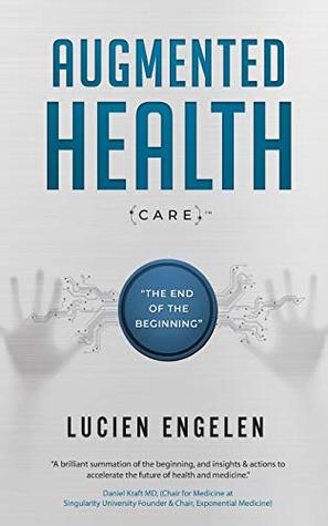 Read Augmented Health(care)(TM): the end of the beginning - Lucien Engelen file in ePub