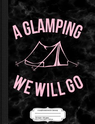 Read A Glamping We Will Go Composition Notebook: College Ruled 93/4 X 71/2 100 Sheets 200 Pages for Writing -  file in PDF