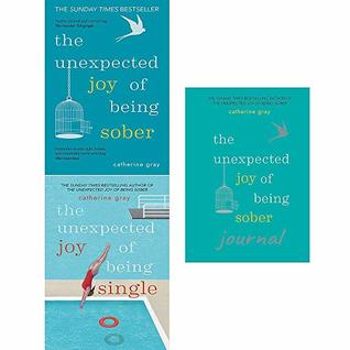 Full Download Catherine Gray Collection 3 Books Set (The Unexpected Joy Of Being Sober, Single, Sober Journal) - Catherine Gray file in ePub