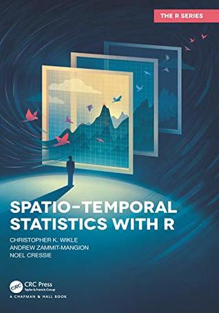 Read Spatio-Temporal Statistics with R (Chapman & Hall/CRC The R Series) - Christopher K. Wikle file in ePub